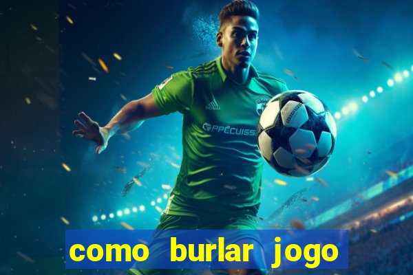 como burlar jogo do tigre