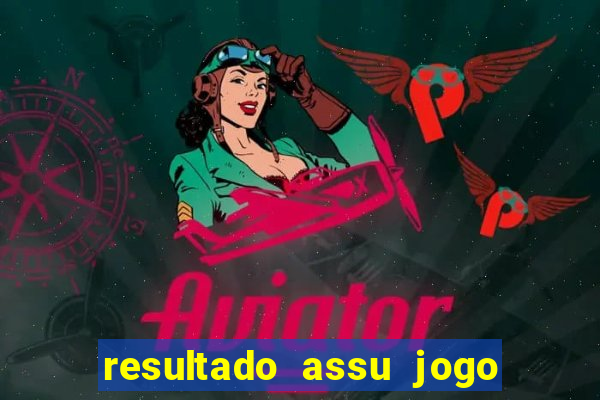 resultado assu jogo do bicho