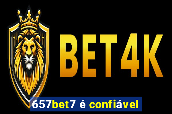 657bet7 é confiável