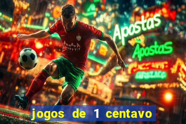 jogos de 1 centavo vai de bet