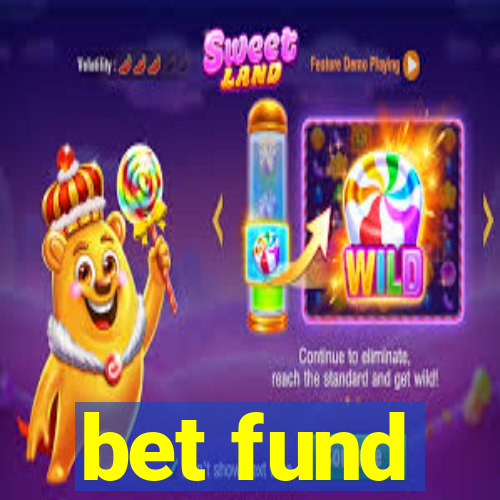 bet fund