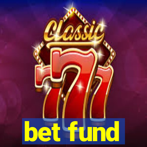 bet fund