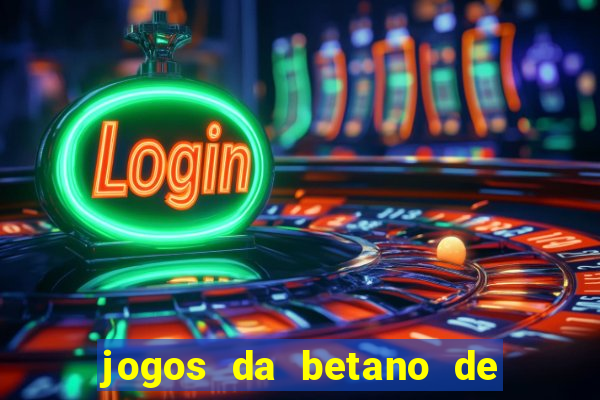 jogos da betano de 10 centavos