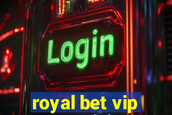 royal bet vip