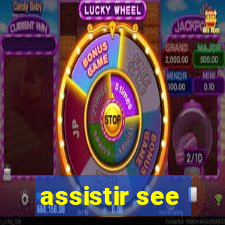 assistir see