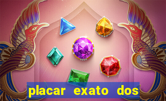 placar exato dos jogos de hoje 365