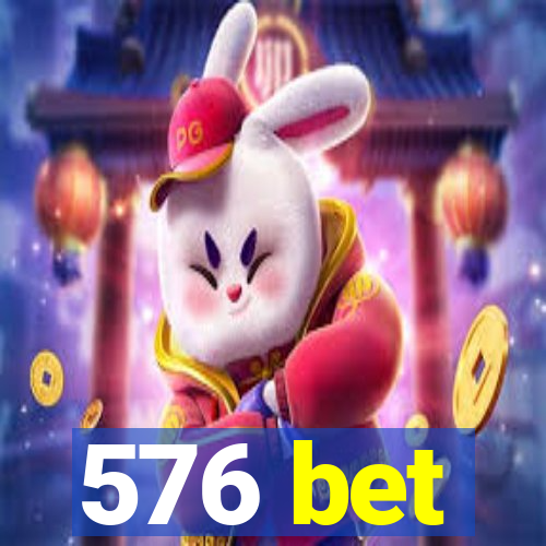 576 bet