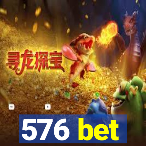 576 bet