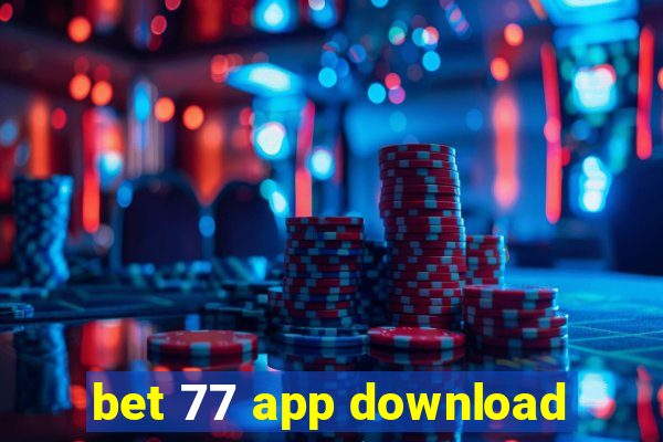 bet 77 app download