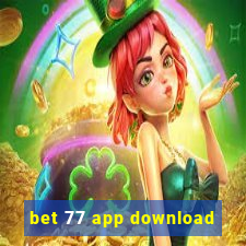 bet 77 app download