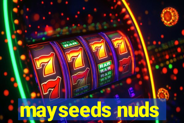 mayseeds nuds
