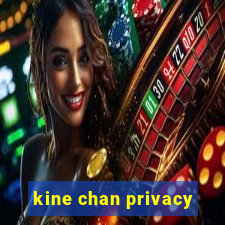 kine chan privacy