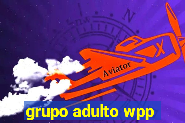grupo adulto wpp