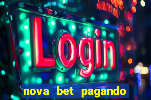 nova bet pagando no cadastro