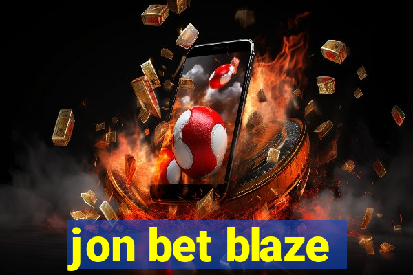 jon bet blaze