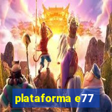 plataforma e77
