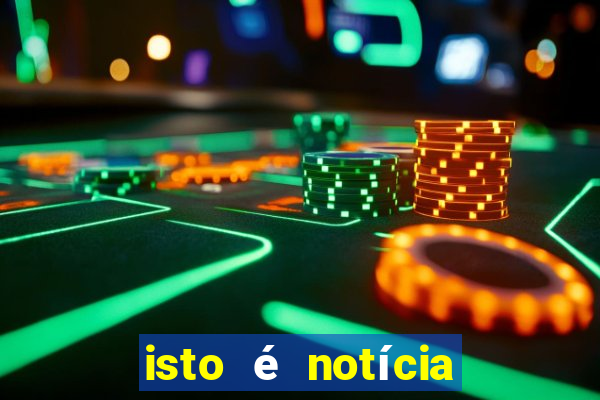 isto é notícia canavieiras bahia