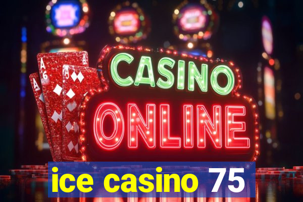 ice casino 75