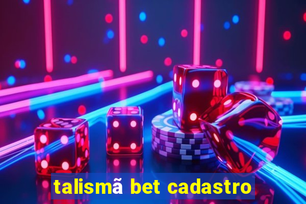 talismã bet cadastro