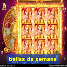 bellas da semana
