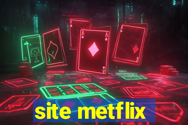 site metflix