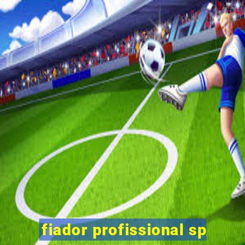 fiador profissional sp