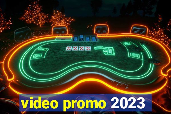video promo 2023