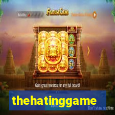 thehatinggame