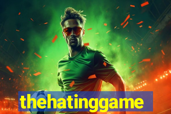 thehatinggame