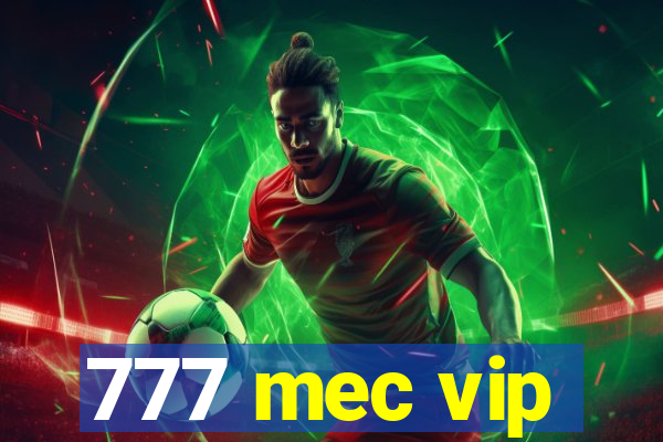 777 mec vip