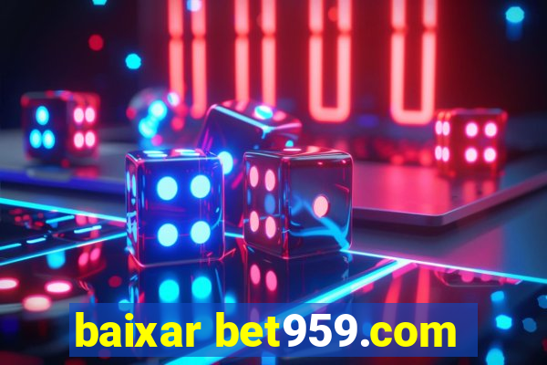 baixar bet959.com