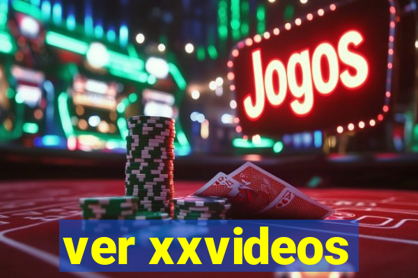 ver xxvideos