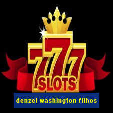 denzel washington filhos