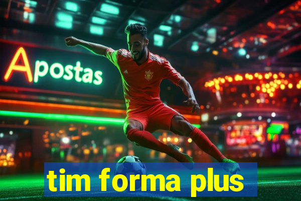 tim forma plus