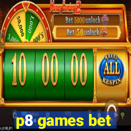 p8 games bet