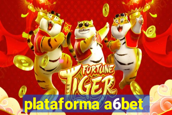 plataforma a6bet