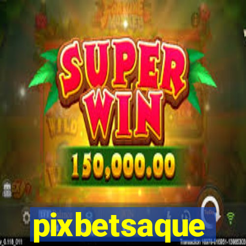 pixbetsaque