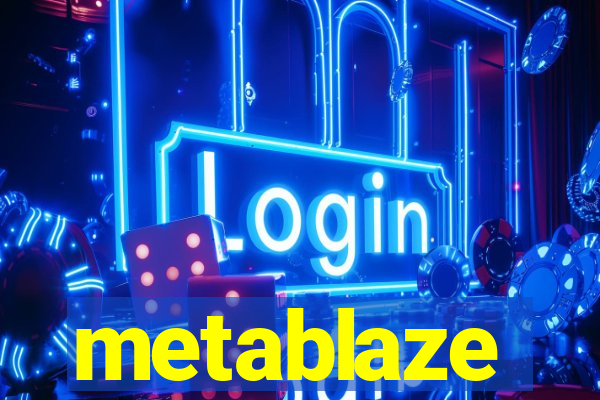 metablaze