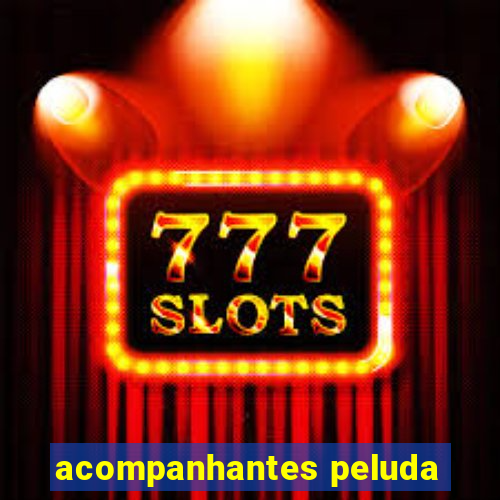 acompanhantes peluda