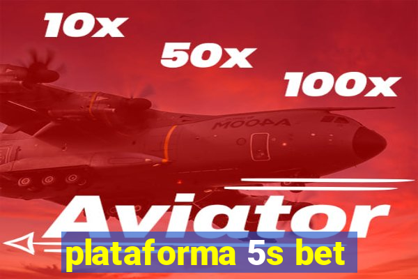 plataforma 5s bet
