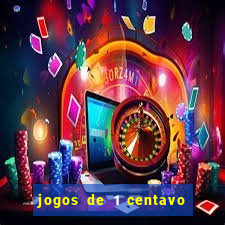 jogos de 1 centavo na blaze