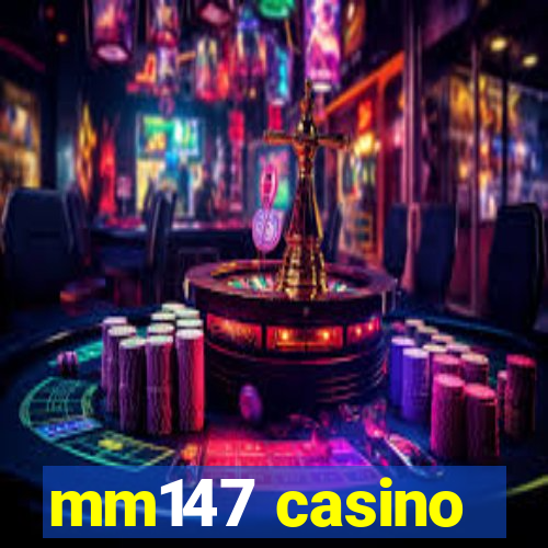 mm147 casino