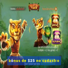 bônus de $25 no cadastro