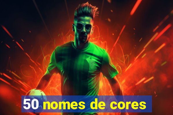 50 nomes de cores