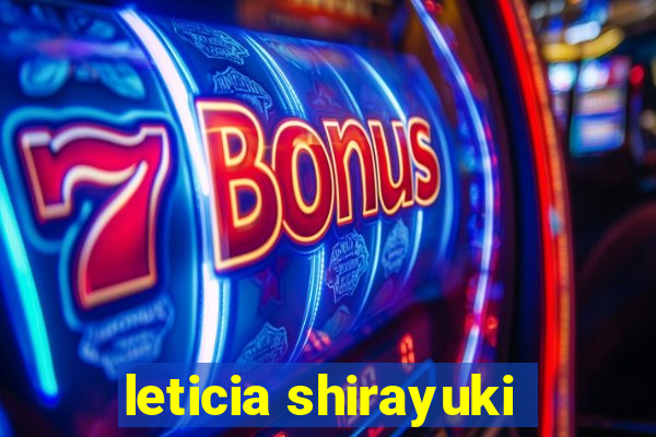leticia shirayuki