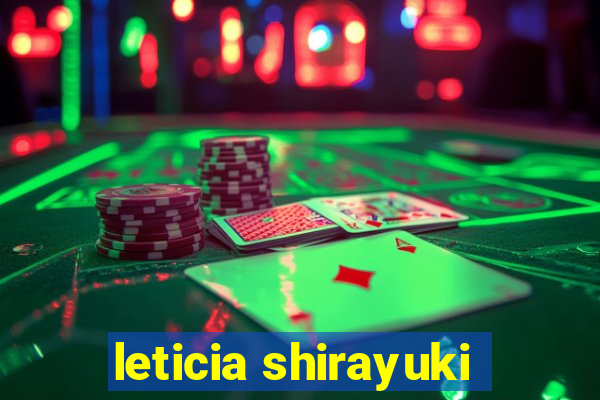 leticia shirayuki