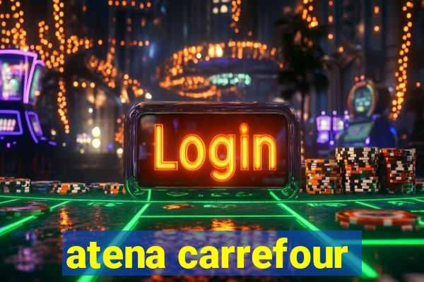 atena carrefour