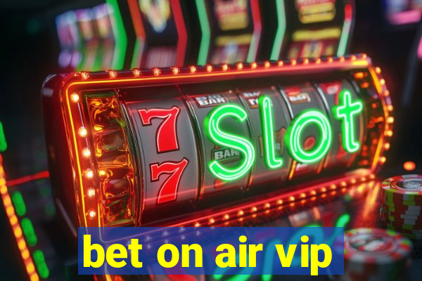 bet on air vip