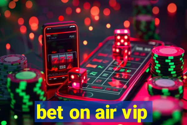 bet on air vip