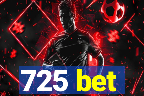 725 bet